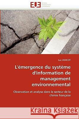 L''émergence Du Système d''information de Management Environnemental Janicot-L 9786131521676 Editions Universitaires Europeennes