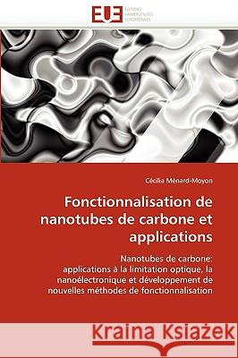 Fonctionnalisation de Nanotubes de Carbone Et Applications Ccilia Mnard-Moyon 9786131521782 Editions Universitaires Europeennes