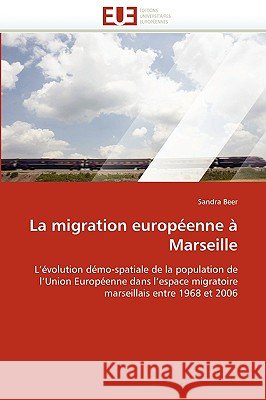 La Migration Europ�enne � Marseille Beer-S 9786131521874