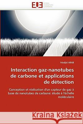 Interaction Gaz-Nanotubes de Carbone Et Applications de Détection Arab-M 9786131522031