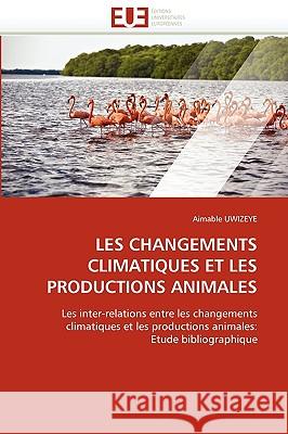 Les Changements Climatiques Et Les Productions Animales Aimable Uwizeye 9786131522277 Editions Universitaires Europeennes