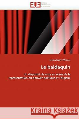 Le Baldaquin Letcia Fuhrer-Wiener 9786131522352 Editions Universitaires Europeennes