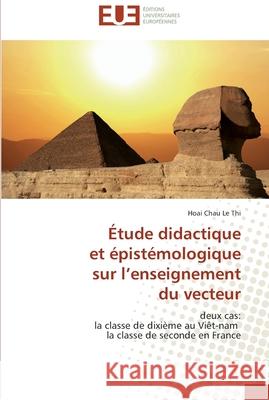 Étude didactique et épistémologique sur l enseignement du vecteur Thi-H 9786131522376 Editions Universitaires Europeennes