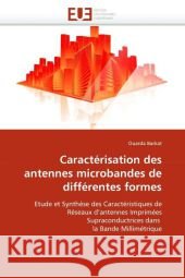 Caractérisation Des Antennes Microbandes de Différentes Formes Barkat-O 9786131522413