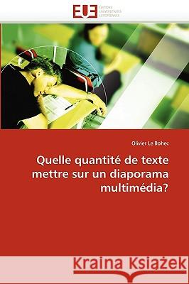 Quelle Quantité de Texte Mettre Sur Un Diaporama Multimédia? Le Bohec-O 9786131522529 Editions Universitaires Europeennes