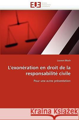 L''exonération En Droit de la Responsabilité Civile Bloch-L 9786131523069