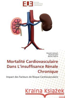 Mortalité Cardiovasculaire Dans L Insuffisance Rénale Chronique Collectif 9786131523175 Editions Universitaires Europeennes