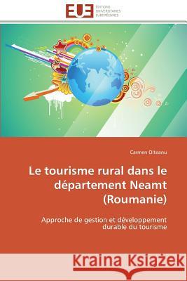 Le tourisme rural dans le département neamt (roumanie) Olteanu-C 9786131523588