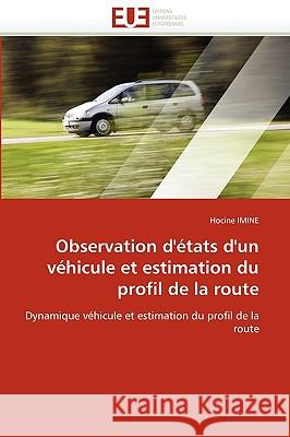 Observation d''états d''un Véhicule Et Estimation Du Profil de la Route Imine-H 9786131523632 Editions Universitaires Europeennes