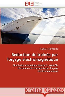 Réduction de Traînée Par Forçage Électromagnétique Montesino-S 9786131523816 Editions Universitaires Europeennes