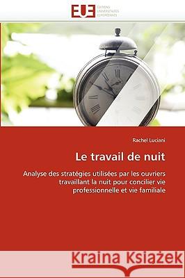 Le Travail de Nuit Rachel Luciani 9786131523885