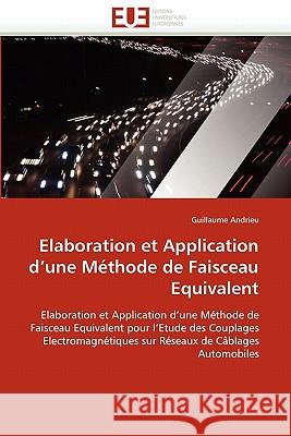 Elaboration Et Application d''une Méthode de Faisceau Equivalent Andrieu-G 9786131524240 Editions Universitaires Europeennes