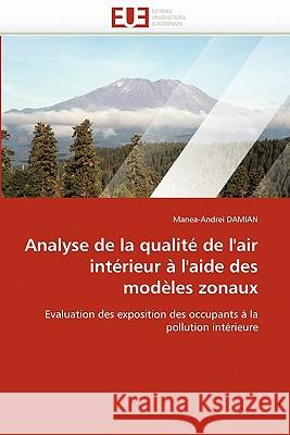 Analyse de la Qualité de l''air Intérieur À l''aide Des Modèles Zonaux Damian-M 9786131524257
