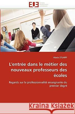 L'Entrée Dans Le Métier Des Nouveaux Professeurs Des Écoles Stumpf-A 9786131524356