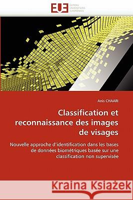 Classification Et Reconnaissance Des Images de Visages Anis Chaari 9786131524677