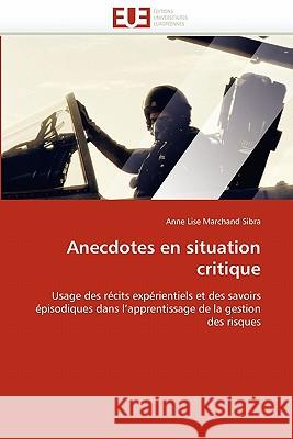 Anecdotes En Situation Critique Anne Lise Marchan 9786131524912