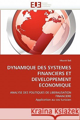 Dynamique Des Systemes Financiers Et Developpement Economique Mounir Bali 9786131525391 Editions Universitaires Europeennes