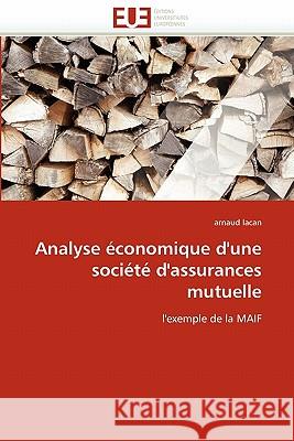 Analyse Économique d''une Société d''assurances Mutuelle Lacan-A 9786131525575