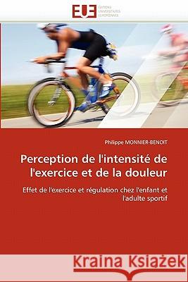 Perception de l''intensité de l''exercice Et de la Douleur Monnier-Benoit-P 9786131525834