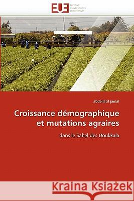 Croissance Démographique Et Mutations Agraires Jamal-A 9786131526299 Editions Universitaires Europeennes