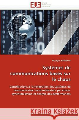 Systèmes de Communications Basés Sur Le Chaos Kaddoum-G 9786131526411 Editions Universitaires Europeennes