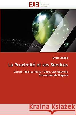 La Proximité Et Ses Services Le Boulch-G 9786131526794 Editions Universitaires Europeennes