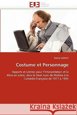 Costume Et Personnage Rachel Albaut 9786131526855 Editions Universitaires Europeennes