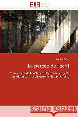 La Percée de l''écrit Parrot-M 9786131527357 Editions Universitaires Europeennes