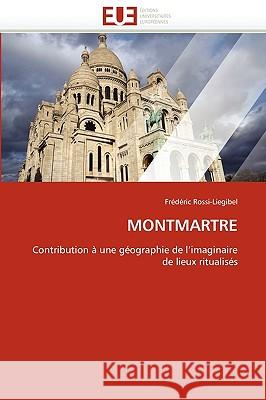 Montmartre Frdric Rossi-Liegibel 9786131527593