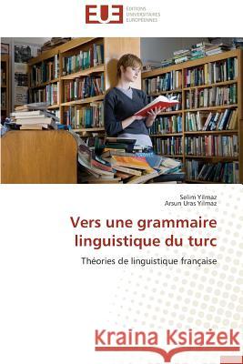 Vers Une Grammaire Linguistique Du Turc Collectif 9786131528378 Editions Universitaires Europeennes