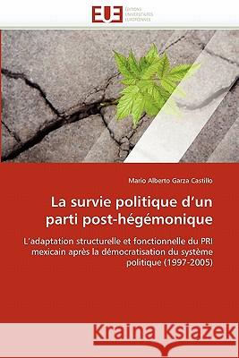 La Survie Politique d''un Parti Post-Hégémonique Castillo-M 9786131528873