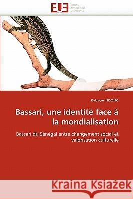 Bassari, Une Identité Face À La Mondialisation Ndong-B 9786131529931 Editions Universitaires Europeennes