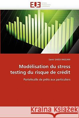 Modélisation Du Stress Testing Du Risque de Crédit Saissi Hassani-S 9786131530135 Editions Universitaires Europeennes