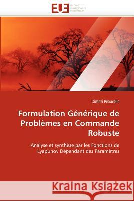 Formulation Générique de Problèmes En Commande Robuste Peaucelle-D 9786131530203 Editions Universitaires Europeennes