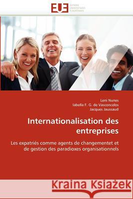 Internationalisation Des Entreprises Leni Nunes Iabella F Jacques Jaussaud 9786131530241 Editions Universitaires Europeennes