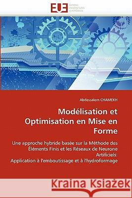 Modélisation Et Optimisation En Mise En Forme Chamekh-A 9786131530272 Editions Universitaires Europeennes