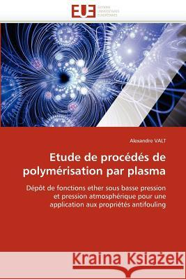 Etude de Procédés de Polymérisation Par Plasma Valt-A 9786131530623