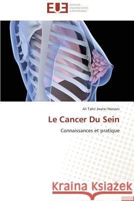 Le Cancer Du Sein : Connaissances et pratique Tahri Joutei Hassani, Ali 9786131530906