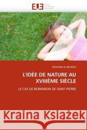 L'Idée de Nature Au Xviiième Siècle El Bejaoui-M 9786131531101 Editions Universitaires Europeennes