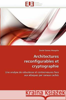 Architectures Reconfigurables Et Cryptographie Mesquita-D 9786131531194 Omniscriptum