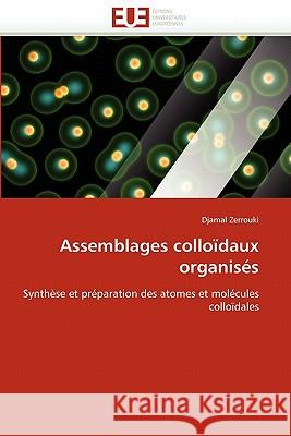 Assemblages colloïdaux organisés Zerrouki-D 9786131531255 Editions Universitaires Europeennes