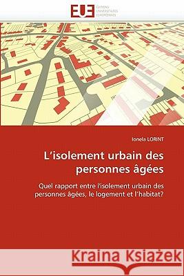 L''isolement Urbain Des Personnes �g�es Lorint-I 9786131531507 Omniscriptum
