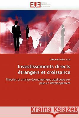 Investissements Directs Étrangers Et Croissance Yabi-O 9786131531668 Editions Universitaires Europeennes