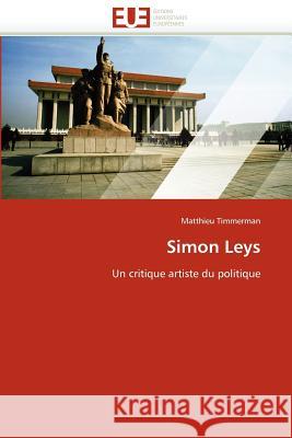 Simon Leys Matthieu Timmerman 9786131531781 Editions Universitaires Europeennes