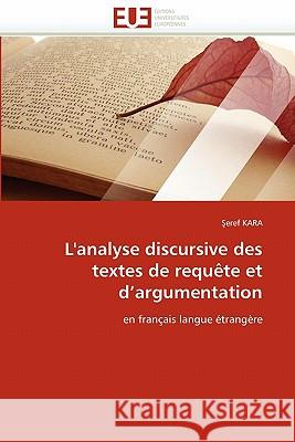 L''analyse Discursive Des Textes de Requète Et d''argumentation Kara- 9786131532061
