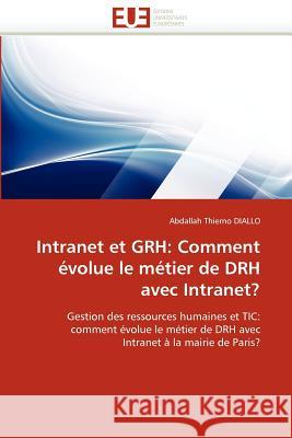 Intranet Et Grh: Comment Évolue Le Métier de Drh Avec Intranet? Diallo-A 9786131532115