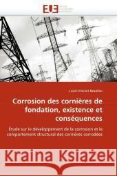 Corrosion Des Cornières de Fondation, Existence Et Conséquences Beaulieu-L 9786131532283
