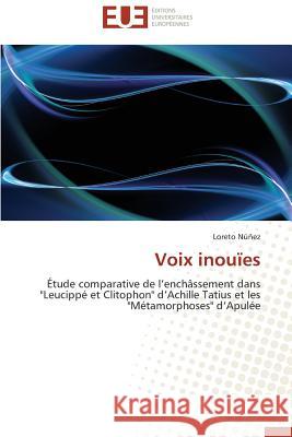 Voix Inouïes Nunez-L 9786131533075 Editions Universitaires Europeennes