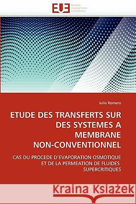 Etude Des Transferts Sur Des Systemes a Membrane Non-Conventionnel Julio Romero 9786131533273