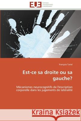 Est-ce sa droite ou sa gauche? Tariel-F 9786131533341 Editions Universitaires Europeennes